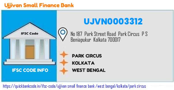 Ujjivan Small Finance Bank Park Circus UJVN0003312 IFSC Code