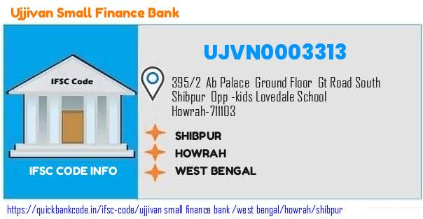 Ujjivan Small Finance Bank Shibpur UJVN0003313 IFSC Code