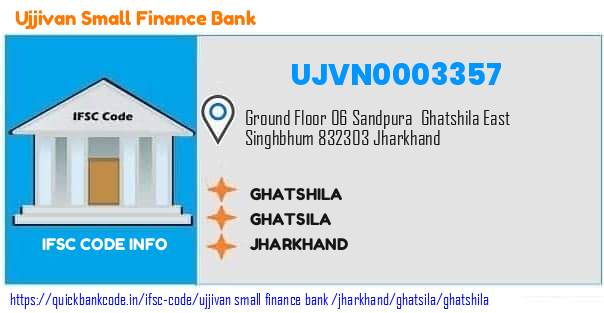 Ujjivan Small Finance Bank Ghatshila UJVN0003357 IFSC Code