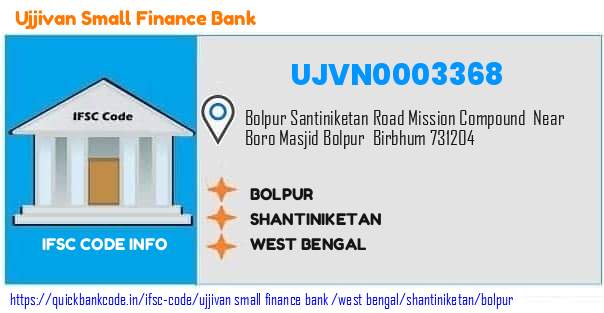 Ujjivan Small Finance Bank Bolpur UJVN0003368 IFSC Code