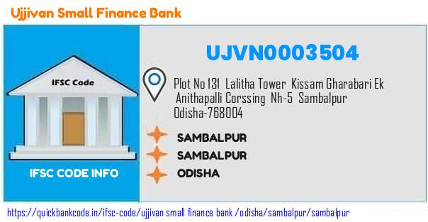 Ujjivan Small Finance Bank Sambalpur UJVN0003504 IFSC Code