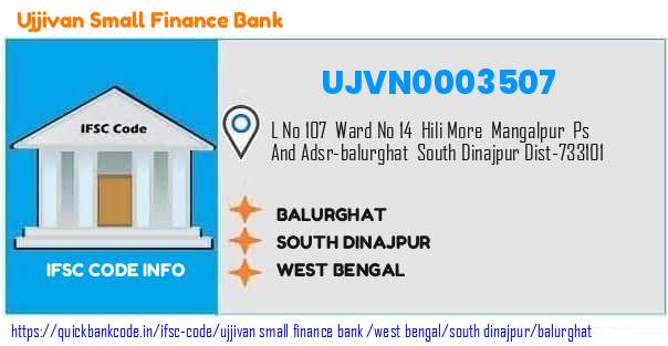 Ujjivan Small Finance Bank Balurghat UJVN0003507 IFSC Code