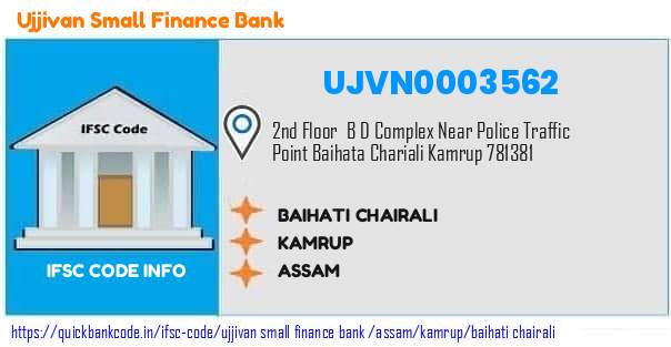 Ujjivan Small Finance Bank Baihati Chairali UJVN0003562 IFSC Code