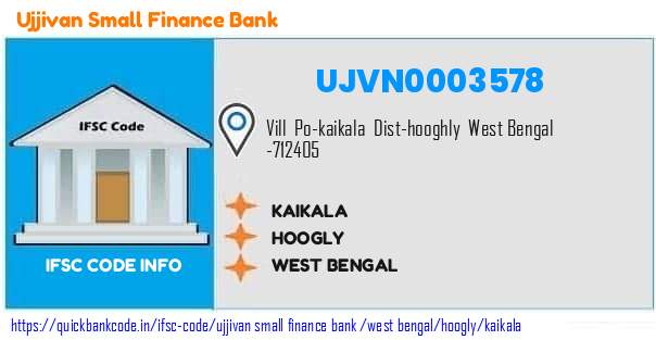 Ujjivan Small Finance Bank Kaikala UJVN0003578 IFSC Code