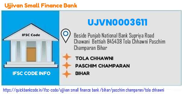 Ujjivan Small Finance Bank Tola Chhawni UJVN0003611 IFSC Code