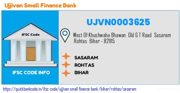 Ujjivan Small Finance Bank Sasaram UJVN0003625 IFSC Code