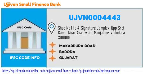 Ujjivan Small Finance Bank Makarpura Road UJVN0004443 IFSC Code