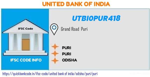 United Bank of India Puri UTBI0PUR418 IFSC Code