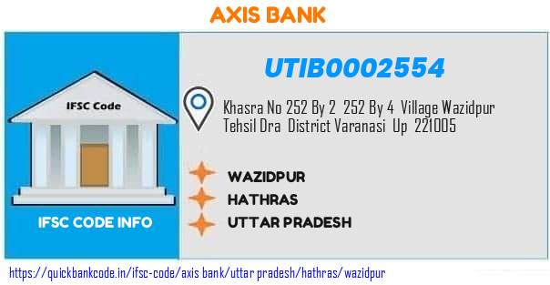 Axis Bank Wazidpur UTIB0002554 IFSC Code