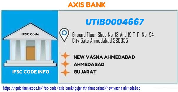 UTIB0004667 Axis Bank. NEW VASNA, AHMEDABAD
