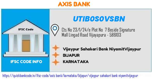 Axis Bank Vijaypur Sahakari Bank Niyamitvijaypur UTIB0S0VSBN IFSC Code