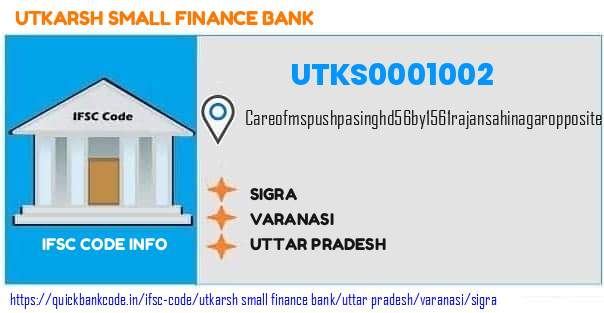 Utkarsh Small Finance Bank Sigra UTKS0001002 IFSC Code