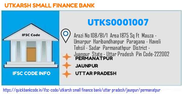 Utkarsh Small Finance Bank Permanatpur UTKS0001007 IFSC Code