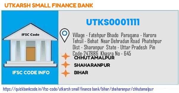 Utkarsh Small Finance Bank Chhutamalpur UTKS0001111 IFSC Code