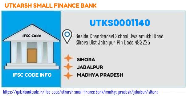 Utkarsh Small Finance Bank Sihora UTKS0001140 IFSC Code