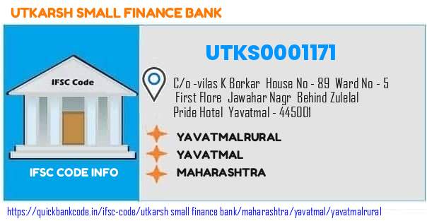 Utkarsh Small Finance Bank Yavatmalrural UTKS0001171 IFSC Code