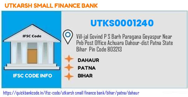 Utkarsh Small Finance Bank Dahaur UTKS0001240 IFSC Code