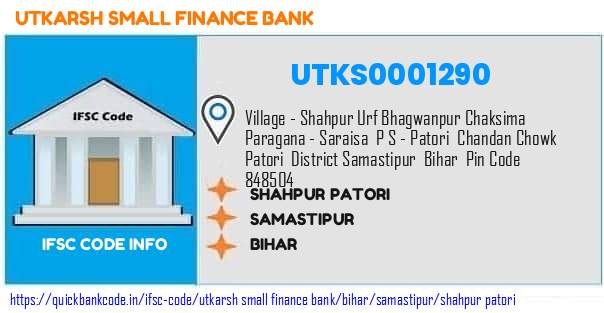 Utkarsh Small Finance Bank Shahpur Patori UTKS0001290 IFSC Code