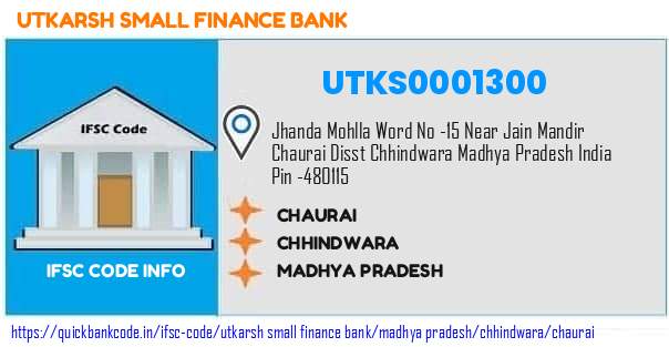 Utkarsh Small Finance Bank Chaurai UTKS0001300 IFSC Code