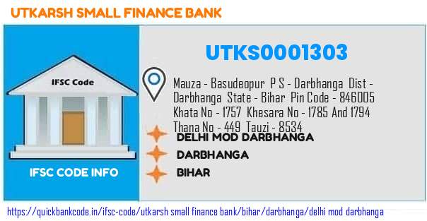 Utkarsh Small Finance Bank Delhi Mod Darbhanga UTKS0001303 IFSC Code