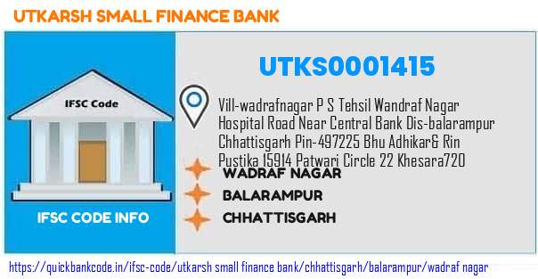 Utkarsh Small Finance Bank Wadraf Nagar UTKS0001415 IFSC Code