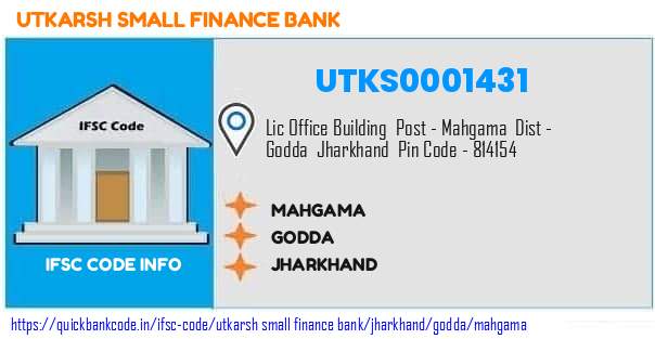 Utkarsh Small Finance Bank Mahgama UTKS0001431 IFSC Code