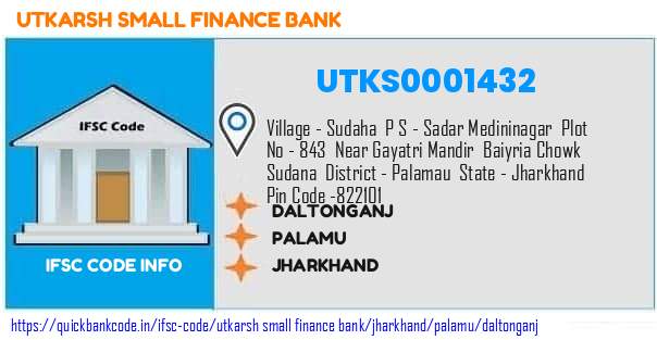 Utkarsh Small Finance Bank Daltonganj UTKS0001432 IFSC Code