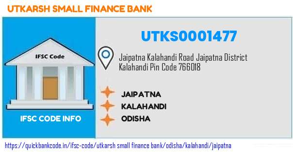 Utkarsh Small Finance Bank Jaipatna UTKS0001477 IFSC Code