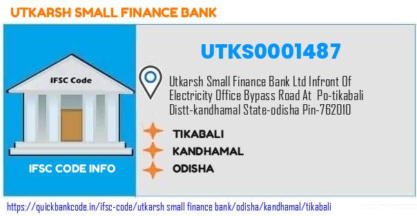 Utkarsh Small Finance Bank Tikabali UTKS0001487 IFSC Code