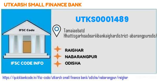 Utkarsh Small Finance Bank Raighar UTKS0001489 IFSC Code