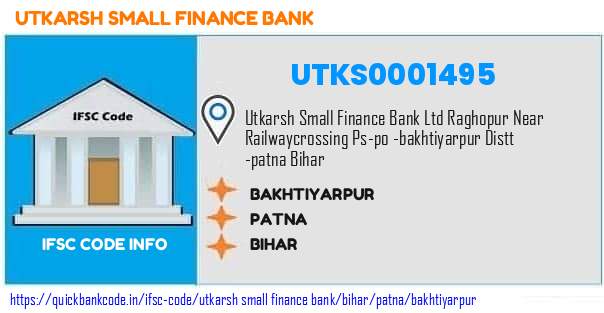 Utkarsh Small Finance Bank Bakhtiyarpur UTKS0001495 IFSC Code