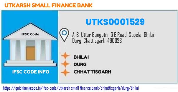 Utkarsh Small Finance Bank Bhilai UTKS0001529 IFSC Code