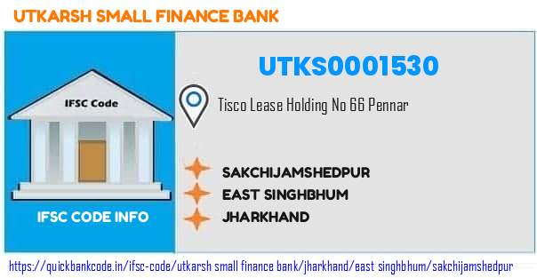 Utkarsh Small Finance Bank Sakchijamshedpur UTKS0001530 IFSC Code