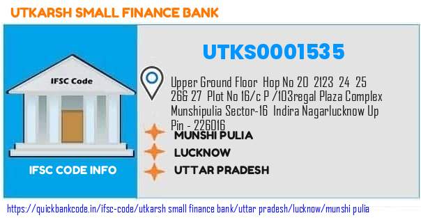 Utkarsh Small Finance Bank Munshi Pulia UTKS0001535 IFSC Code