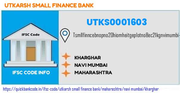 Utkarsh Small Finance Bank Kharghar UTKS0001603 IFSC Code