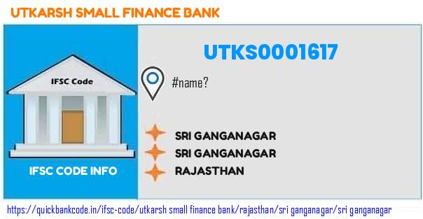 Utkarsh Small Finance Bank Sri Ganganagar UTKS0001617 IFSC Code