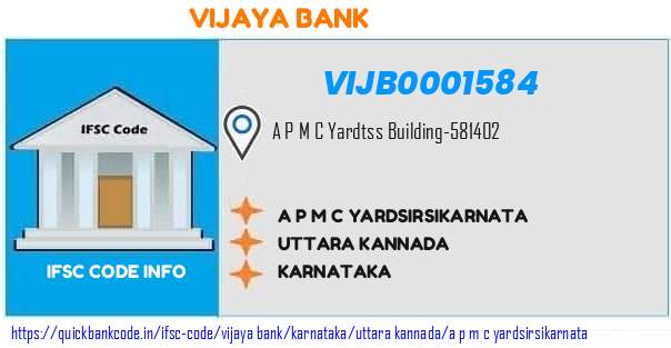 Vijaya Bank A P M C Yardsirsikarnata VIJB0001584 IFSC Code