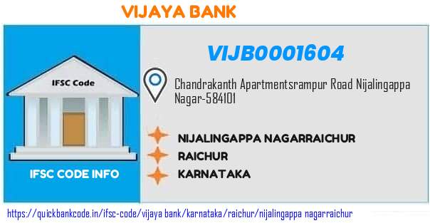 Vijaya Bank Nijalingappa Nagarraichur VIJB0001604 IFSC Code