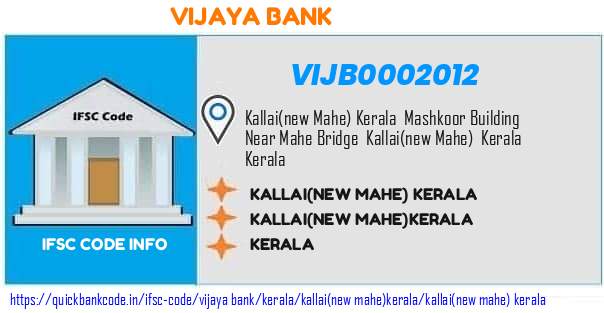 Vijaya Bank Kallainew Mahe Kerala VIJB0002012 IFSC Code