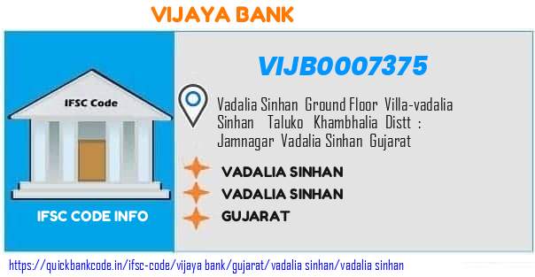Vijaya Bank Vadalia Sinhan VIJB0007375 IFSC Code