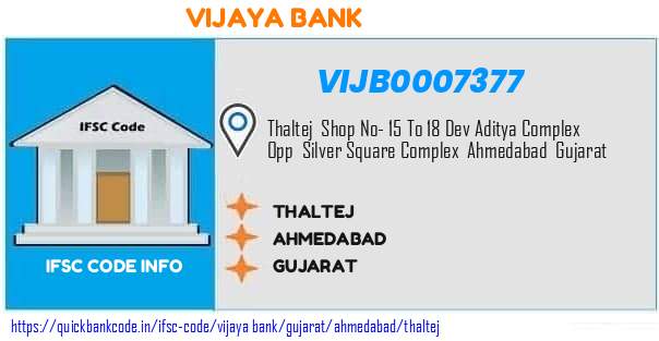 Vijaya Bank Thaltej VIJB0007377 IFSC Code