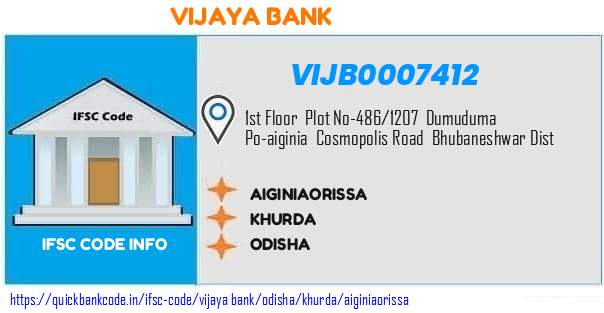 Vijaya Bank Aiginiaorissa VIJB0007412 IFSC Code