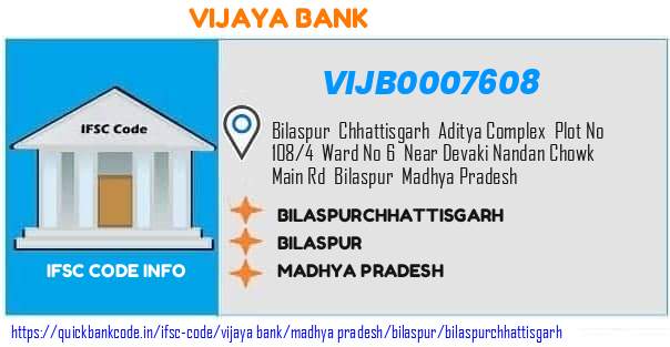 Vijaya Bank Bilaspurchhattisgarh VIJB0007608 IFSC Code