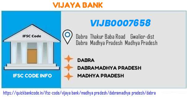 Vijaya Bank Dabra VIJB0007658 IFSC Code
