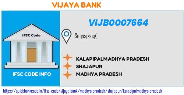 Vijaya Bank Kalapipalmadhya Pradesh VIJB0007664 IFSC Code