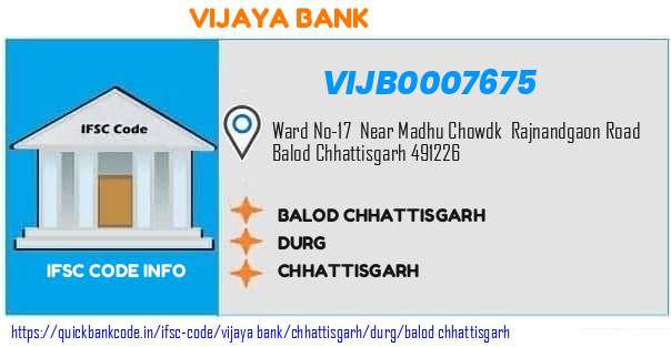 Vijaya Bank Balod Chhattisgarh VIJB0007675 IFSC Code