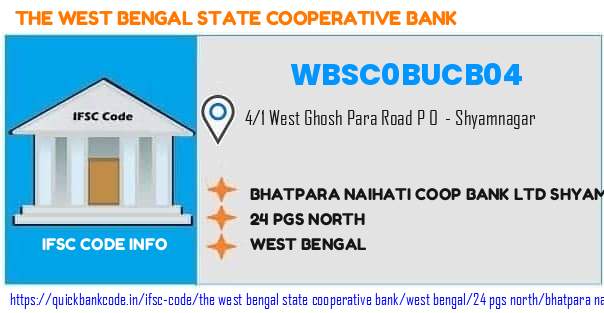 The West Bengal State Cooperative Bank Bhatpara Naihati Coop Bank  Shyamnagar Br WBSC0BUCB04 IFSC Code