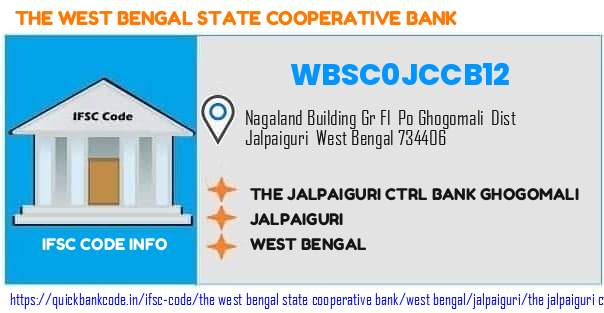 The West Bengal State Cooperative Bank The Jalpaiguri Ctrl Bank Ghogomali WBSC0JCCB12 IFSC Code