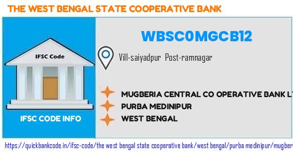 The West Bengal State Cooperative Bank Mugberia Central Co Operative Bank  WBSC0MGCB12 IFSC Code