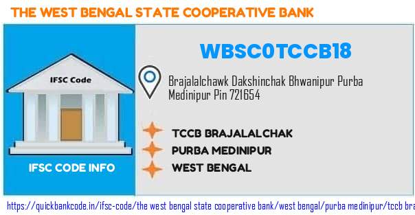 The West Bengal State Cooperative Bank Tccb Brajalalchak WBSC0TCCB18 IFSC Code